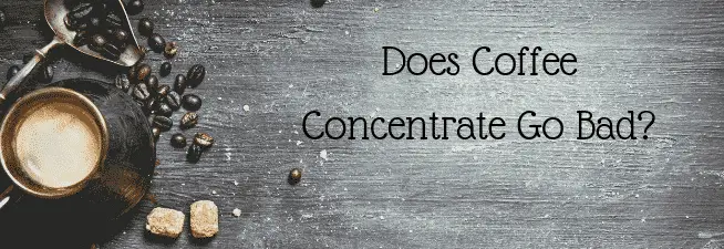 Does Coffee Concentrate Go Bad?