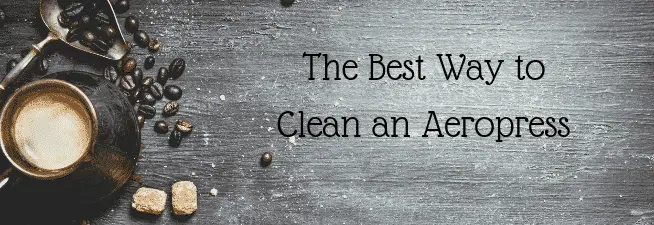 The Best Way to Clean an Aeropress