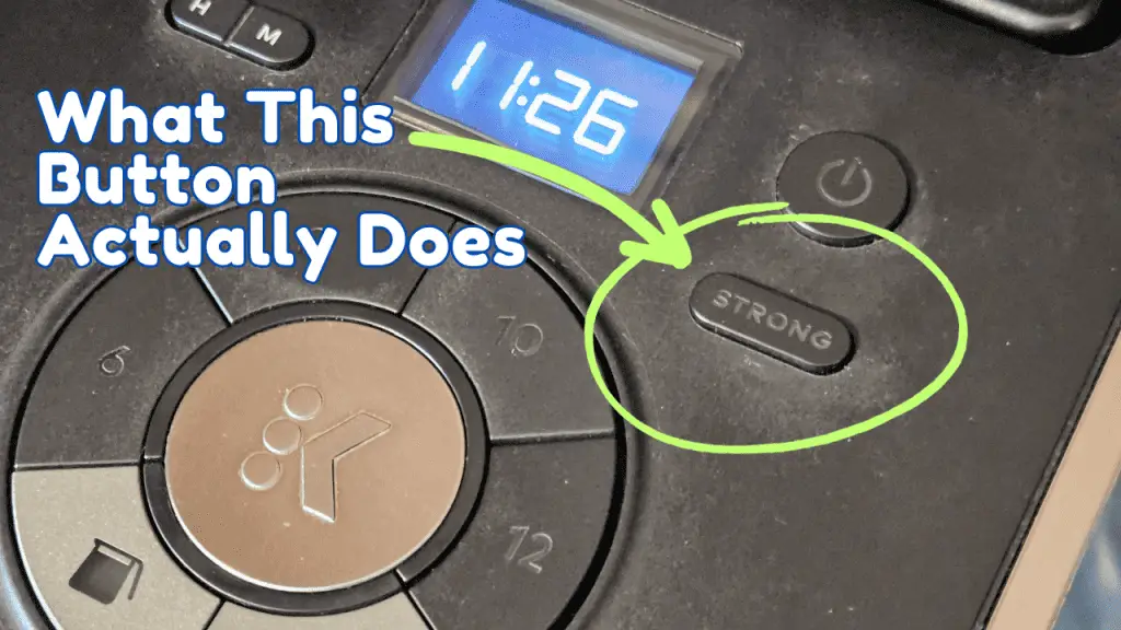 What Does the "Strong" Button Mean on a Keurig